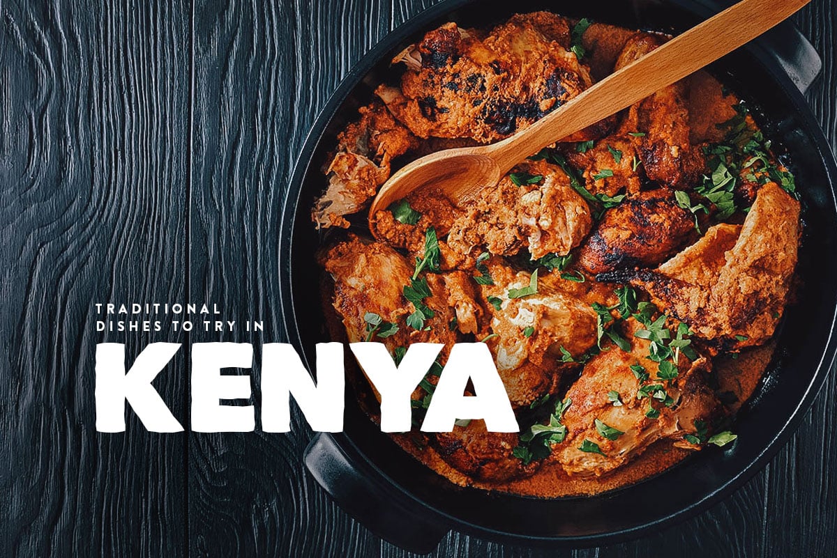 Kenyan Food: 15 Must-Try Dishes in Kenya